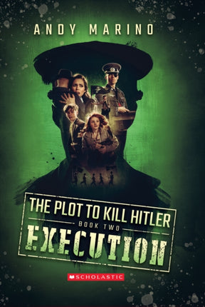 Execution (the Plot to Kill Hitler #2): Volume 2