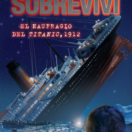 Sobreviví El Naufragio del Titanic, 1912 (I Survived the Sinking of the Titanic, 1912): Volume 1