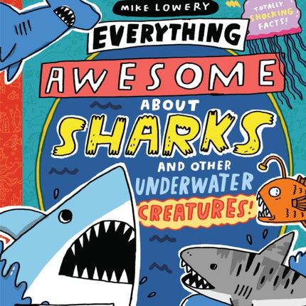 Everything Awesome About Sharks and Other Underwater Creatures!