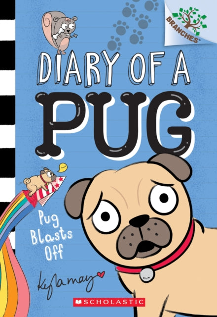 Pug Blasts Off: A Branches Book (Diary of a Pug #1): Volume 1