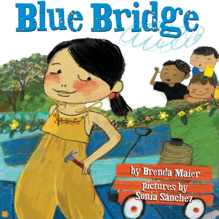 The Little Blue Bridge (Little Ruby's Big Ideas)