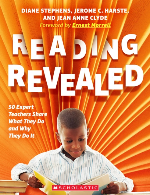 Reading Revealed: 50 Expert Teachers Share What They Do and Why They Do It