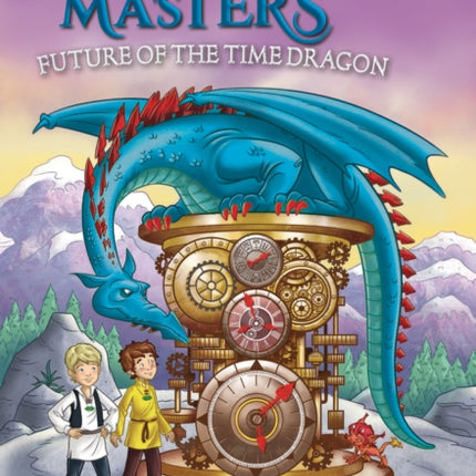 Future of the Time Dragon: A Branches Book (Dragon Masters #15): Volume 15