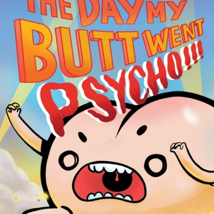 The Day My Butt Went Psycho