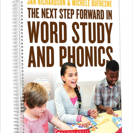 The Next Step Forward in Word Study and Phonics