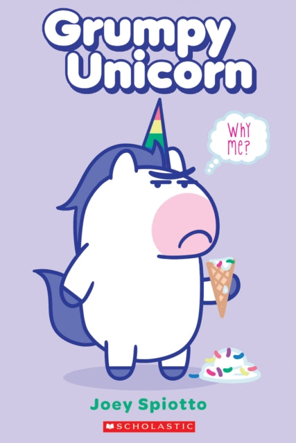 Grumpy Unicorn: Why Me?