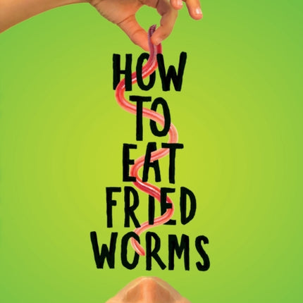 How to Eat Fried Worms