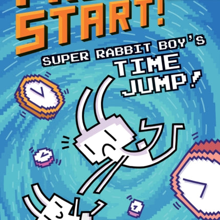 Super Rabbit Boy's Time Jump!: A Branches Book (Press Start! #9): Volume 9