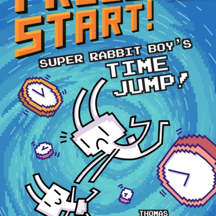 Super Rabbit Boy's Time Jump!: A Branches Book (Press Start! #9): Volume 8