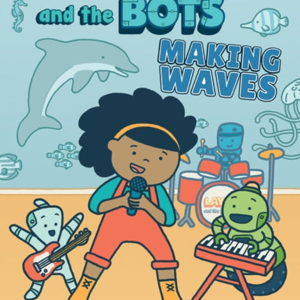 Making Waves A Branches Book Layla and the Bots 4