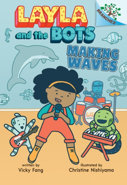 Making Waves A Branches Book Layla and the Bots 4