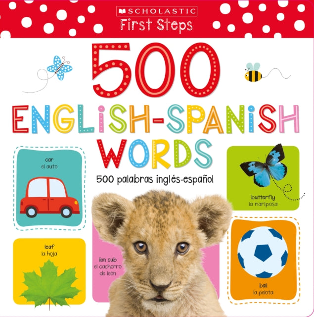 My First 500 EnglishSpanish Words  MIS Primeras 500 Palabras InglésEspañol Scholastic Early Learners My First Scholastic Bilingual