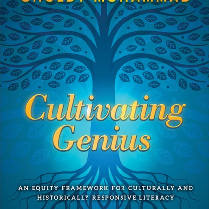 Cultivating Genius: An Equity Framework For Culturally and Historically Responsive Literacy