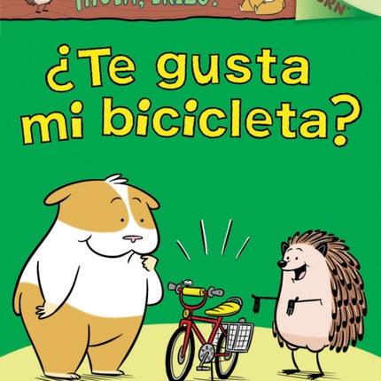 ¡Hola, Erizo! 1: ¿Te Gusta Mi Bicicleta? (Do You Like My Bike?): Un Libro de la Serie Acorn