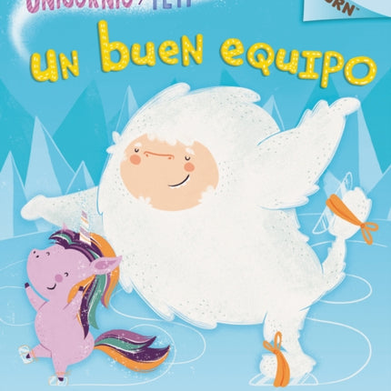 Unicornio Y Yeti 2 Un Buen Equipo a Good Team