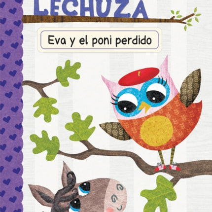 Diario de Una Lechuza #8: Eva Y El Poni Perdido (Eva and the Lost Pony): Un Libro de la Serie Branches Volume 8