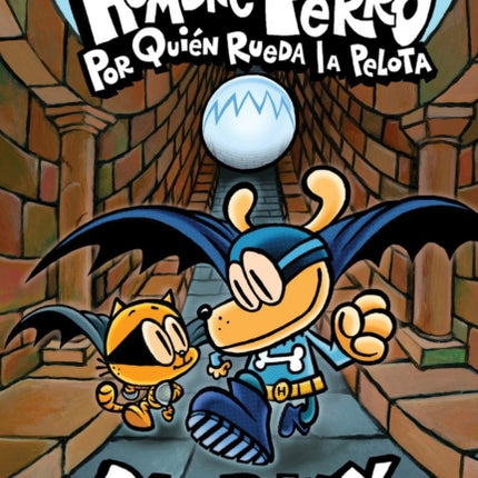 Hombre Perro: Por Quién Rueda La Pelota (Dog Man: For Whom the Ball Rolls ): Volume 7