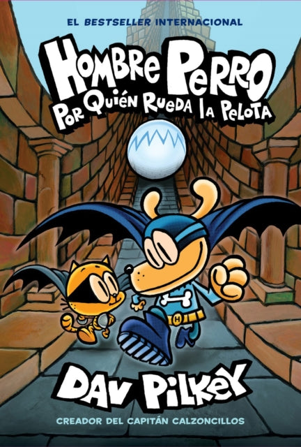 Hombre Perro: Por Quién Rueda La Pelota (Dog Man: For Whom the Ball Rolls ): Volume 7