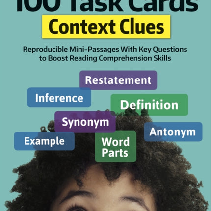 100 Task Cards: Context Clues: Reproducible Mini-Passages with Key Questions to Boost Reading Comprehension Skills