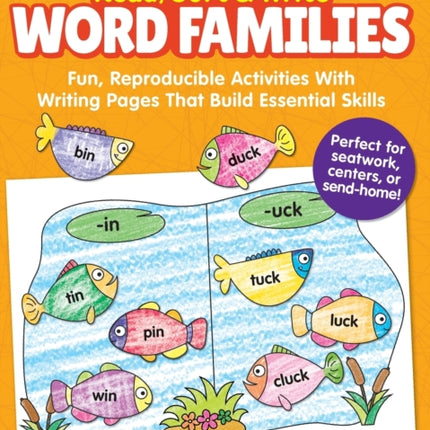 Read, Sort & Write: Word Families: Fun, Reproducible Activities with Writing Pages That Build Essential Skills