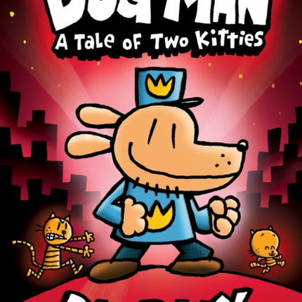 Dog Man: A Tale of Two Kitties: a Graphic Novel (Dog Man #3)