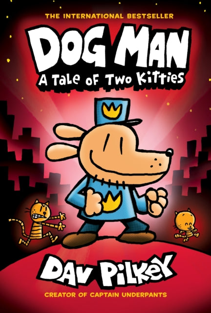 Dog Man: A Tale of Two Kitties: a Graphic Novel (Dog Man #3)