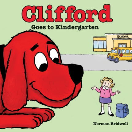 Clifford Goes to Kindergarten