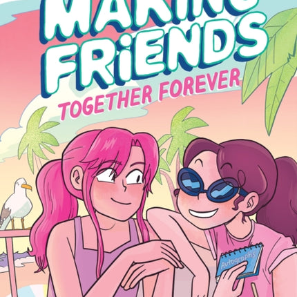 Making Friends Together Forever A Graphic Novel Making Friends 4