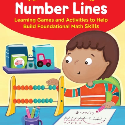 Play & Learn Math: Number Lines: Learning Games and Activities to Help Build Foundational Math Skills