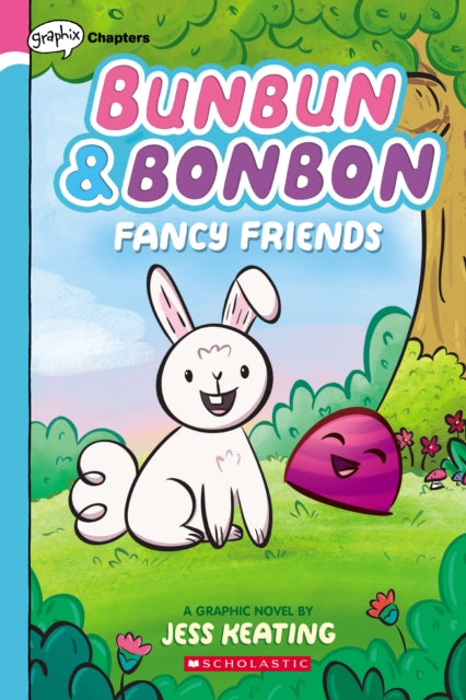 Fancy Friends: A Graphix Chapters Book (Bunbun & Bonbon #1): Volume 1