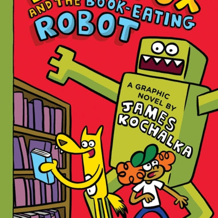 Banana Fox and the BookEating Robot A Graphix Chapters Book Banana Fox 2
