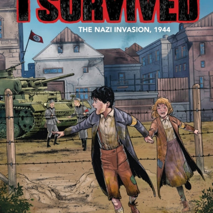 I Survived the Nazi Invasion 1944 A Graphic Novel