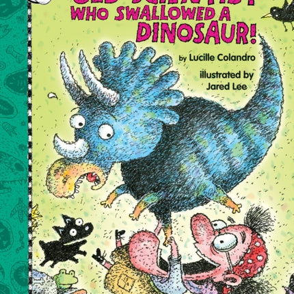 There Was an Old Scientist Who Swallowed a Dinosaur!