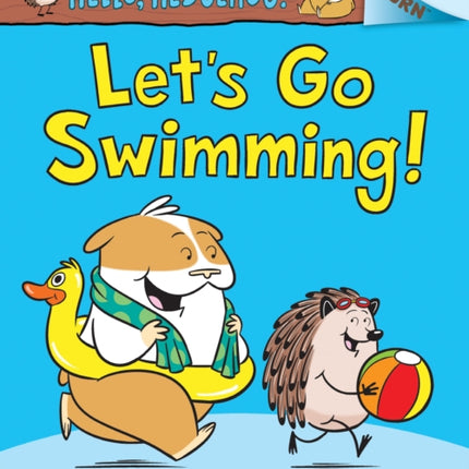 Let's Go Swimming!: An Acorn Book (Hello, Hedgehog! #4): Volume 4