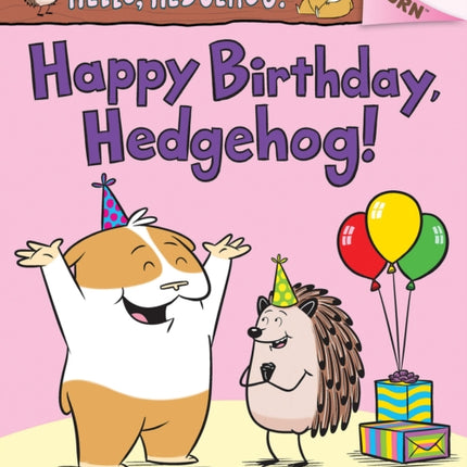 Happy Birthday, Hedgehog!: An Acorn Book (Hello, Hedgehog! #6)