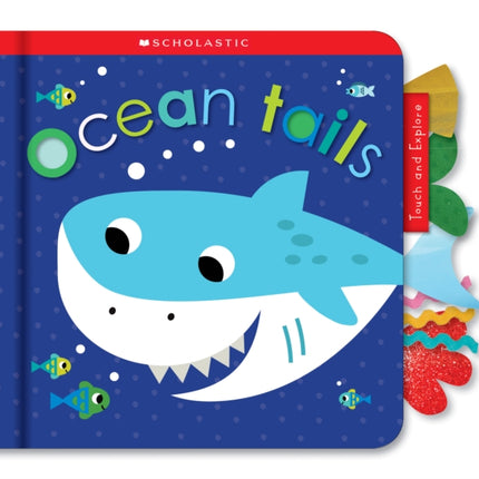 Ocean Tails: Scholastic Early Learners (Touch and Explore)