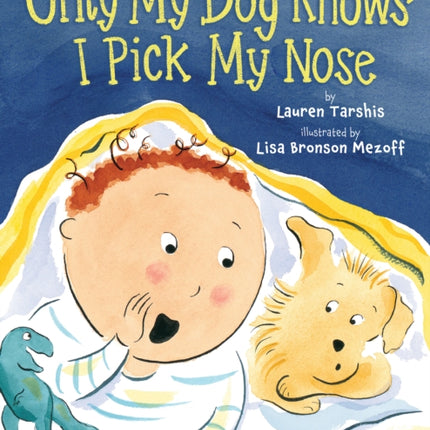 Only My Dog Knows I Pick My Nose