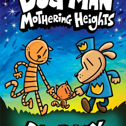 Dog Man 10: Mothering Heights (the new blockbusting international bestseller)