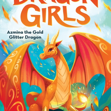 Azmina the Gold Glitter Dragon (Dragon Girls #1)