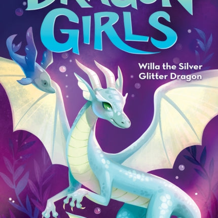 Willa the Silver Glitter Dragon (Dragon Girls #2)