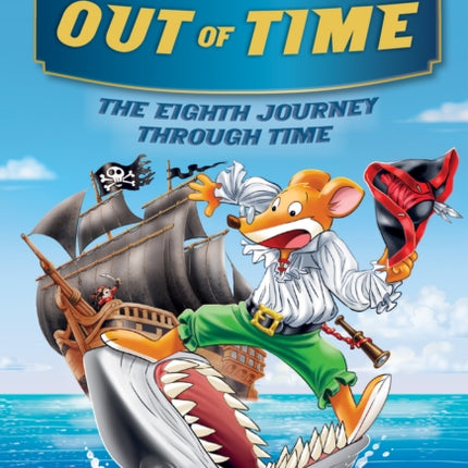 Out of Time (Geronimo Stilton Journey Through Time #8)