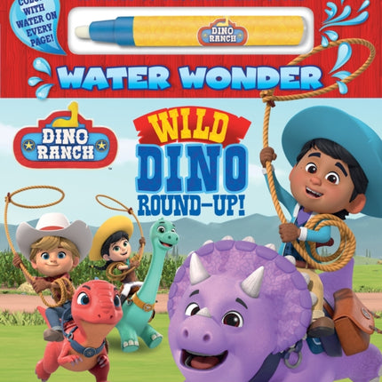 Dino Ranch: Wild Dino Round-Up! (Water Wonder Storybook)