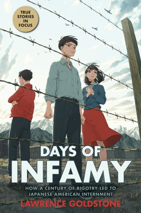Days of Infamy How a Century of Bigotry Led to Japanese American Internment Scholastic Focus