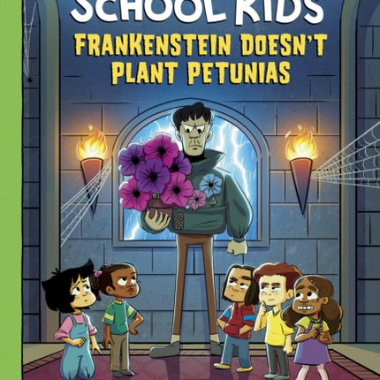 Frankenstein Doesn't Plant Petunias: A Graphix Chapters Book (the Adventures of the Bailey School Kids #2)