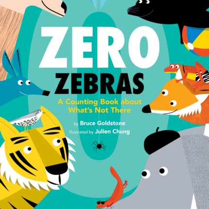 Zero Zebras: A Counting Book about What's Not There