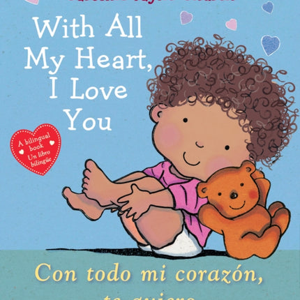 With All My Heart, I Love You / Con Todo Mi Corazón, Te Quiero (Bilingual)