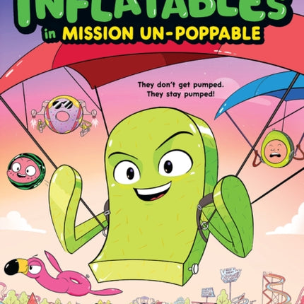 The Inflatables in Mission Un-Poppable (the Inflatables #2)