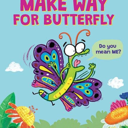 Make Way for Butterfly (a Very Impatient Caterpillar Book)