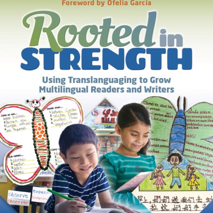 Rooted in Strength: Using Translanguaging to Grow Multilingual Readers and Writers