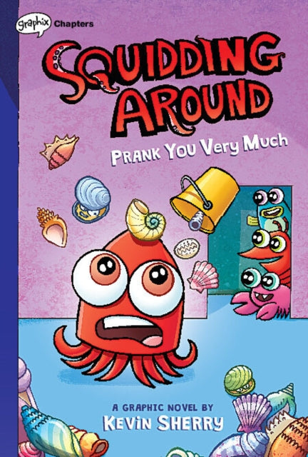 Prank You Very Much A Graphix Chapters Book Squidding Around 3